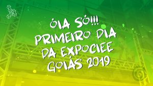 Óia só!!! Primeiro dia da Expo CIEE Goiás 2019